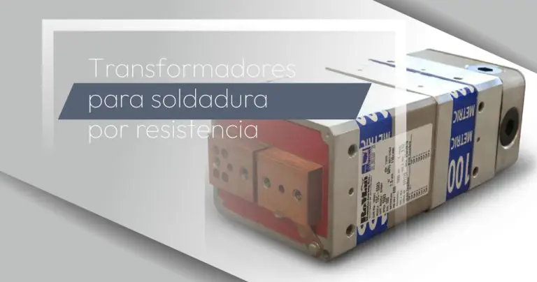 Transformadores para soldadura por resistencia
