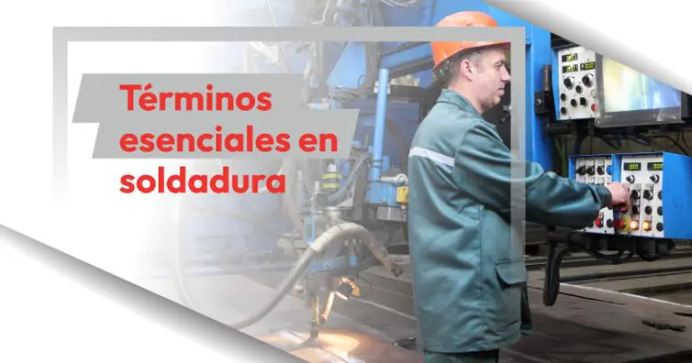 Términos esenciales en soldadura