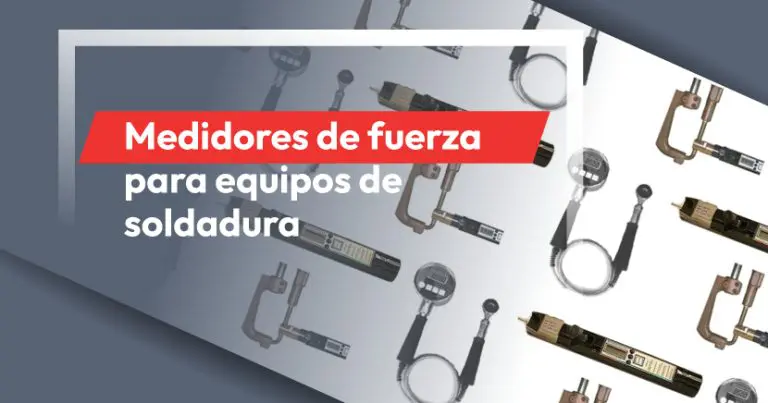 Medidores de fuerza para equipos de Soldadura