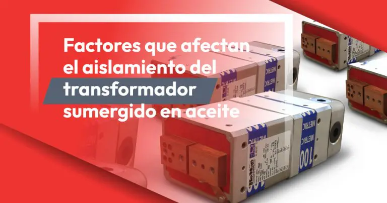 Factores que afectan el aislamiento del transformador sumergido en aceite