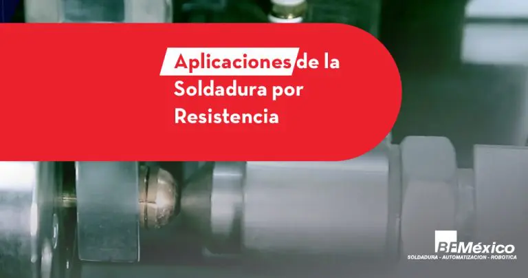 ¿Cuándo y dónde conviene utilizar Soldadura por Resistencia?