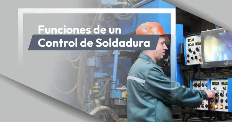 5 Principales funciones de un Control de Soldadura