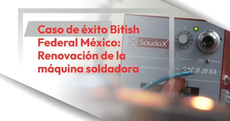 Caso de éxito BFMX: Renovación de la máquina soldadora