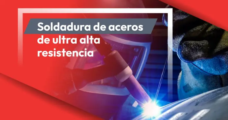 Los nuevos parámetros para la Soldadura de aceros de ultra alta resistencia
