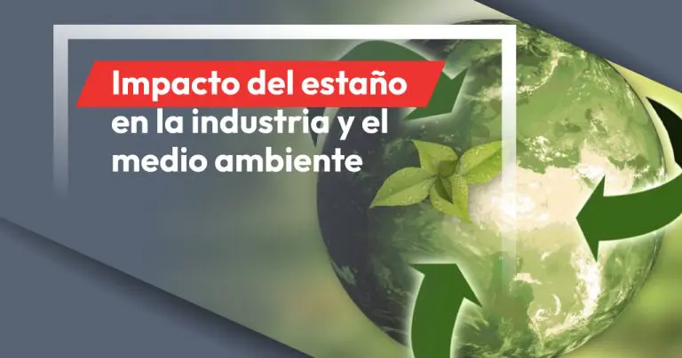 Impacto del estaño en la industria y el medio ambiente