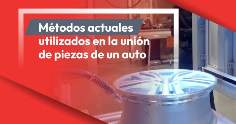 Métodos actuales utilizados en la unión de piezas de un auto