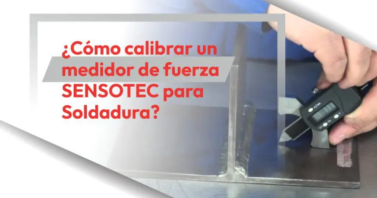 ¿Cómo calibrar un medidor de fuerza SENSOTEC para Soldadura?