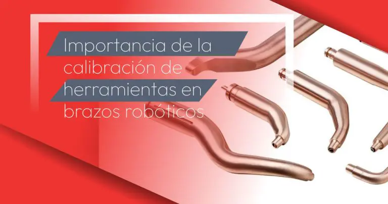 Importancia de la calibración de herramientas en brazos robóticos