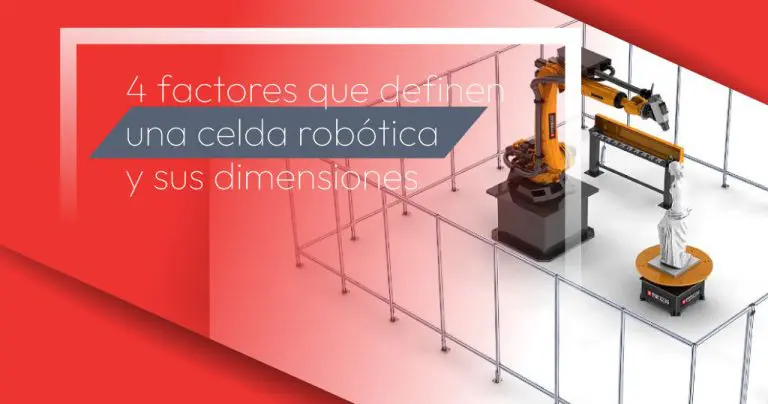 4 factores que definen una celda robótica y sus dimensiones