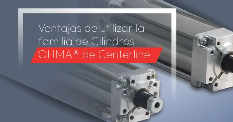 Ventajas de utilizar la familia de Cilindros OHMA® de Centerline