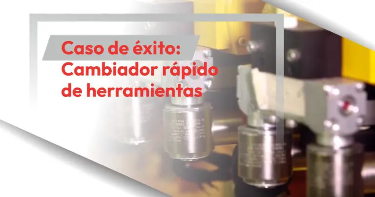 Caso de éxito: Implementación de cambiador rápido de herramientas