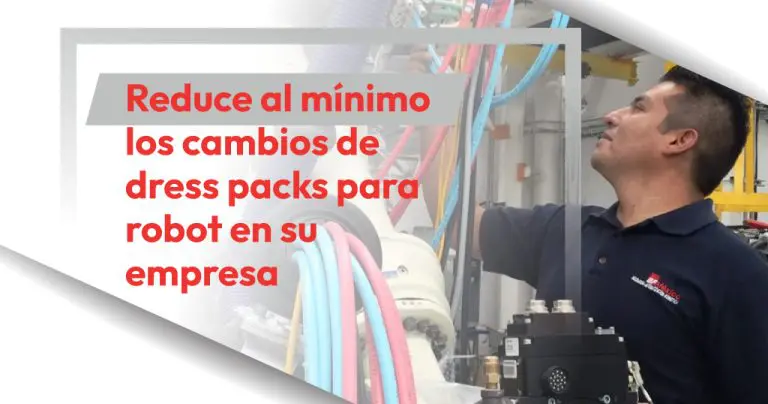 Reduce al mínimo los cambios de dress packs para robot en su empresa