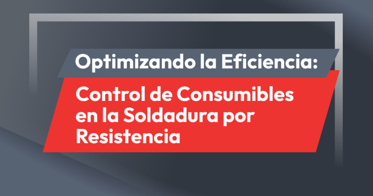 Control de Consumibles en la Soldadura por Resistencia