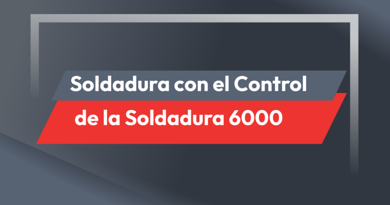 Soldadura con el Control de Soldadura 6000s