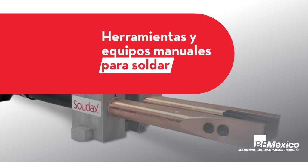 Herramientas y equipos manuales para soldar