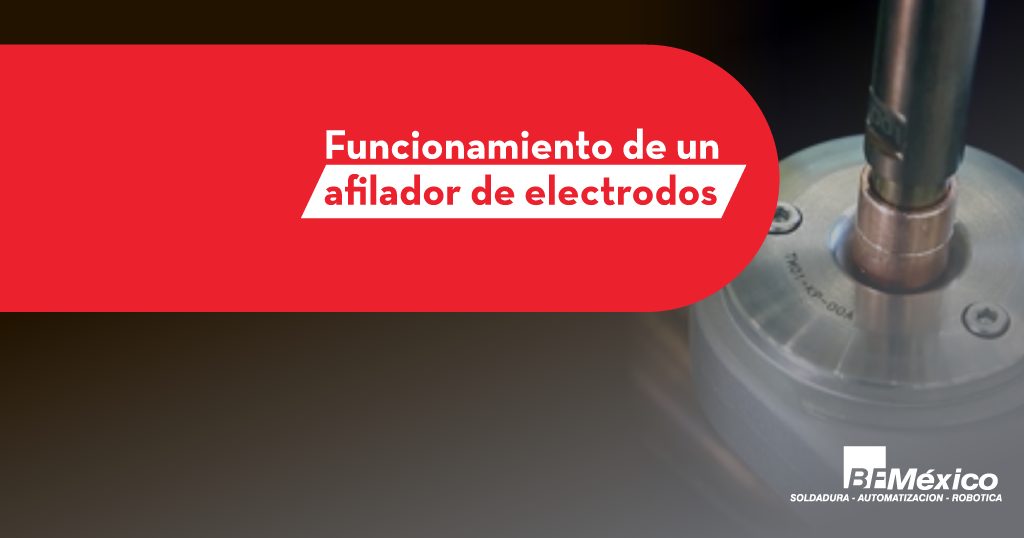 Conoce las partes y funcionamiento de un afilador de electrodos