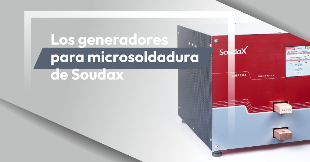 3 tipos de generadores para microsoldadura de la marca Soudax