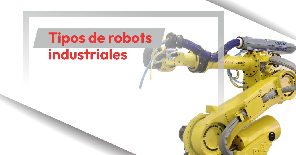 Los 5 tipos de robots industriales más utilizados por las empresas